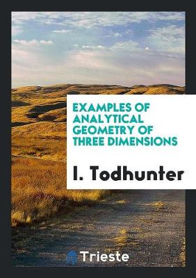 Book cover for Examples of Analytical Geometry of Three Dimensions