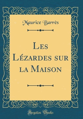 Book cover for Les Lézardes sur la Maison (Classic Reprint)