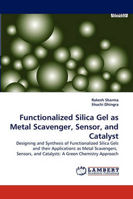 Book cover for Functionalized Silica Gel as Metal Scavenger, Sensor, and Catalyst