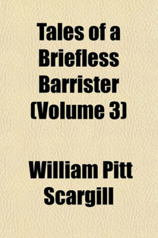 Cover of Tales of a Briefless Barrister (Volume 3)