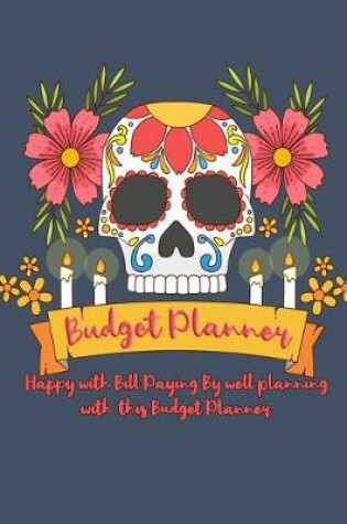Cover of Budget Planner Happy with Bill Paying by Well Planning with This Budget Planner