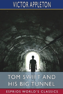 Book cover for Tom Swift and His Big Tunnel (Esprios Classics)