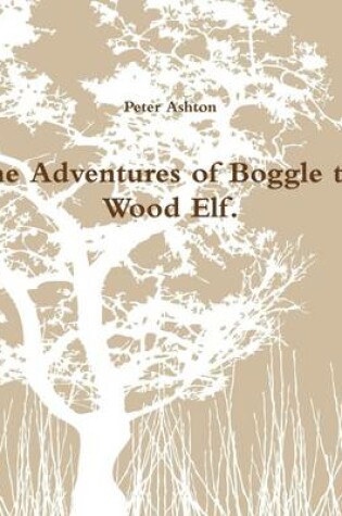 Cover of The Adventures of Boggle the Wood Elf.