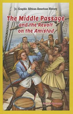 Cover of The Middle Passage and the Revolt on the Amistad