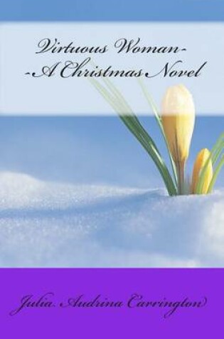 Cover of Virtuous Woman--A Christmas Novel