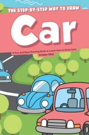 Cover of The Step-by-Step Way to Draw Car