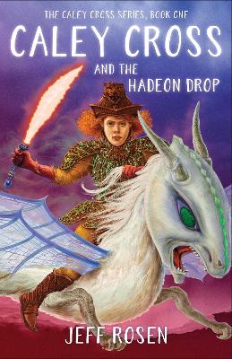 Book cover for Caley Cross and the Hadeon Drop