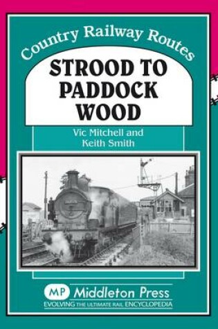 Cover of Strood to Paddock Wood