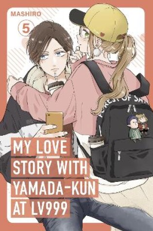 Cover of My Love Story with Yamada-kun at Lv999, Vol. 5