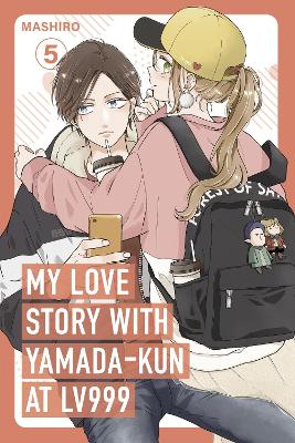 Book cover for My Love Story with Yamada-kun at Lv999, Vol. 5