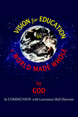 Cover of Vision for Education in a World Made WHOLE