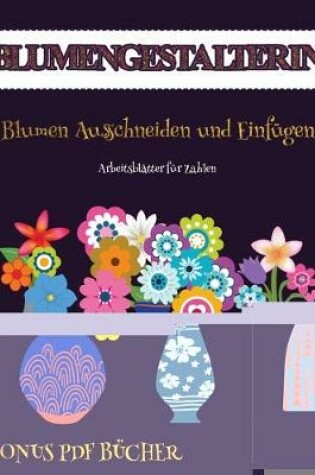 Cover of Arbeitsblatter fur Zahlen (Blumengestalterin)