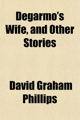 Book cover for Degarmo's Wife, and Other Stories