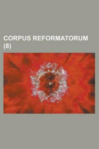 Cover of Corpus Reformatorum (8)