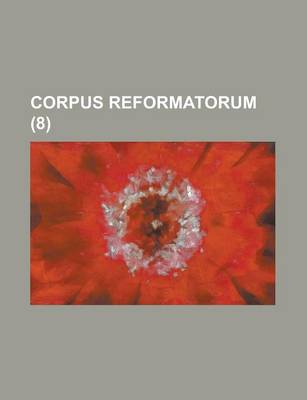Book cover for Corpus Reformatorum (8)