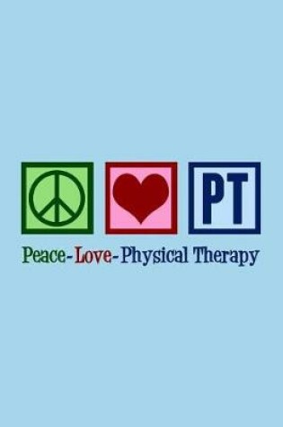 Cover of Peace Love PT Notebook