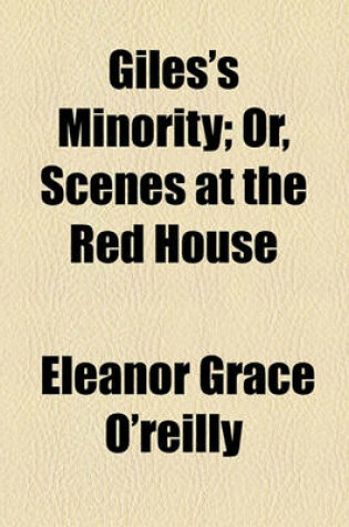 Cover of Giles's Minority; Or, Scenes at the Red House