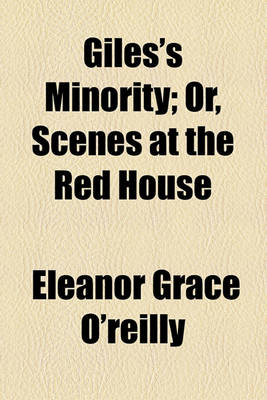 Book cover for Giles's Minority; Or, Scenes at the Red House