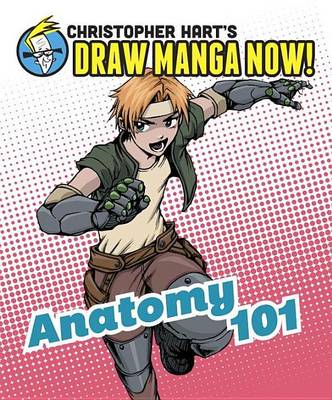 Book cover for Anatomy 101: Christopher Hart's Draw Manga Now!