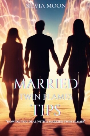 Cover of 30 Tips for Married Twin Flames