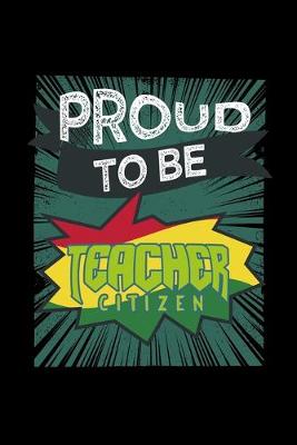 Book cover for Proud to be a teacher citizen