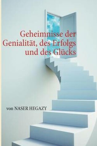 Cover of Geheimnisse Der Genialit T, Des Erfolgs Und Des Gl Cks