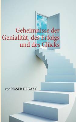 Book cover for Geheimnisse Der Genialit T, Des Erfolgs Und Des Gl Cks