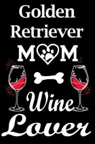 Cover of Golden Retriever Mom Wine Lover