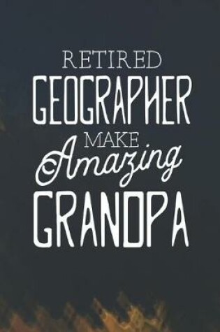 Cover of Retired Geographer Make Amazing Grandpa