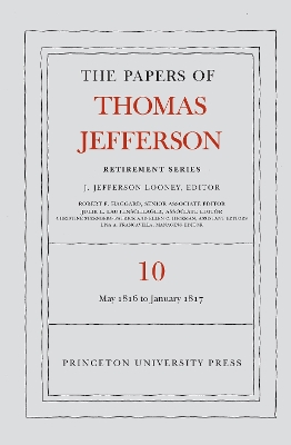 Book cover for The Papers of Thomas Jefferson: Retirement Series, Volume 10