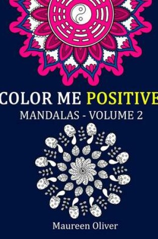 Cover of Color Me Positive, Mandalas, Volume 2