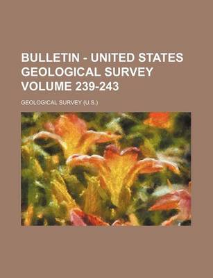 Book cover for Bulletin - United States Geological Survey Volume 239-243