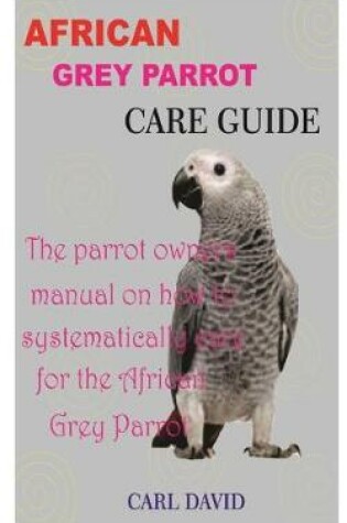 Cover of African Grey Parrot Care Guide