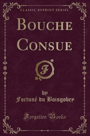 Cover of Bouche Consue (Classic Reprint)