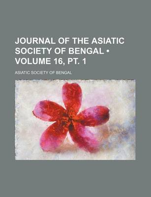 Book cover for Journal of the Asiatic Society of Bengal (Volume 16, PT. 1)