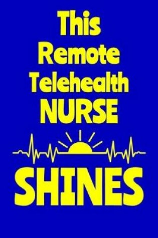 Cover of This Remote Telehealth Nurse Shines