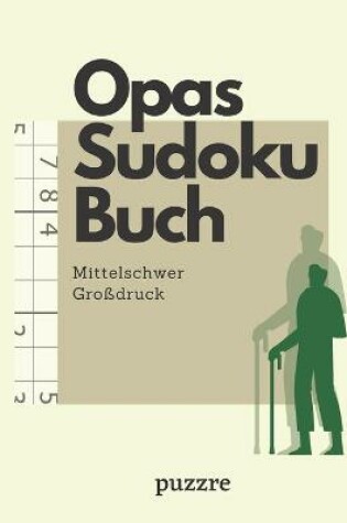 Cover of Opas Sudoku Buch Mittelschwer Großdruck