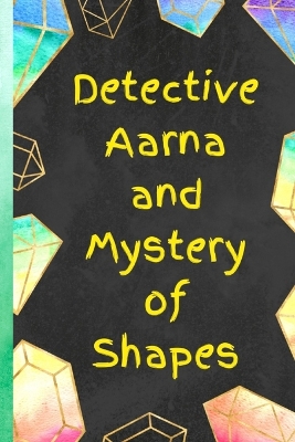 Cover of Detective Aarna and Mystery of Shapes