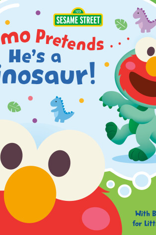 Cover of Elmo Pretends... He's a Dinosaur! (Sesame Street)