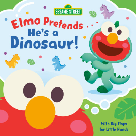 Book cover for Elmo Pretends... He's a Dinosaur! (Sesame Street)