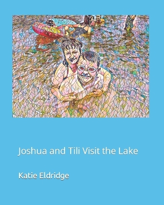 Book cover for Joshua and Tili Visit the Lake