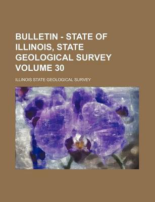 Book cover for Bulletin - State of Illinois, State Geological Survey Volume 30