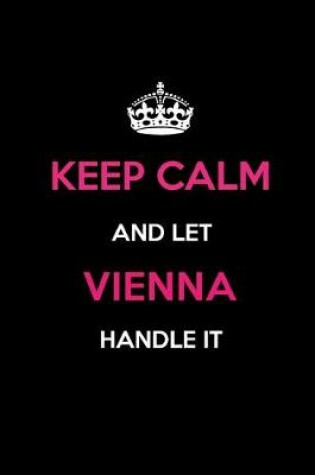 Cover of Keep Calm and Let Vienna Handle It