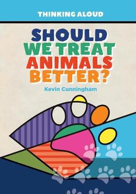 Cover of Should We Treat Animals Better?