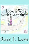 Book cover for I Took a Walk with Grandma