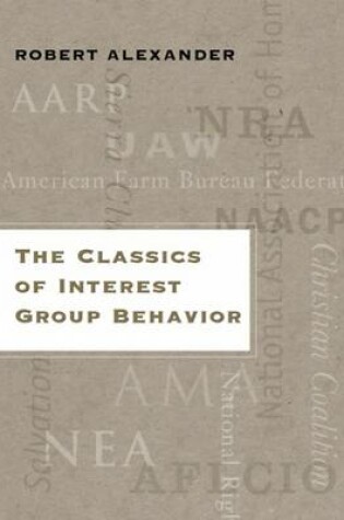 Cover of The Classics of Interest Group Behavior