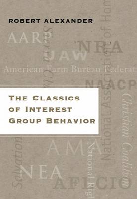 Book cover for The Classics of Interest Group Behavior