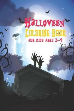 Cover of Halloween Coloring Book For Kids Ages 2-4
