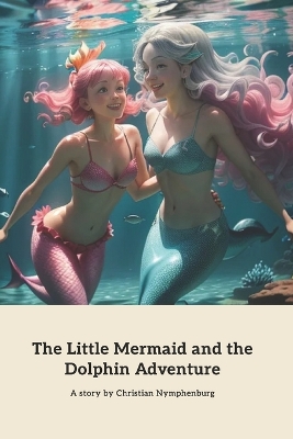 Book cover for The Little Mermaid and the Dolphin Adventure