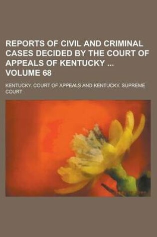 Cover of Reports of Civil and Criminal Cases Decided by the Court of Appeals of Kentucky Volume 68